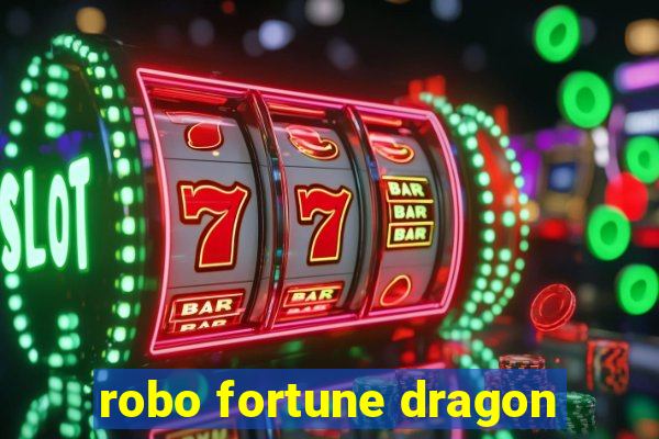 robo fortune dragon